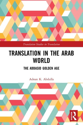Libro Translation In The Arab World: The Abbasid Golden A...