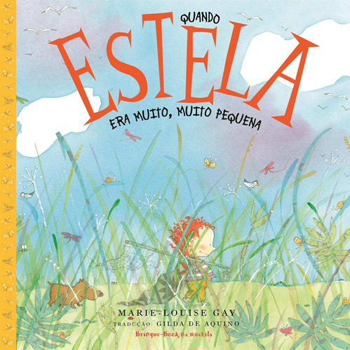Quando Estela era muito, muito pequena, de Gay, Marie-Louise. Brinque-Book Editora de Livros Ltda, capa mole em português, 2010