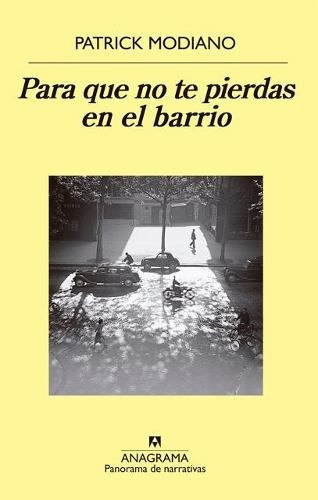 Para Que No Te Pierdas En El Barrio - Patrick Modiano