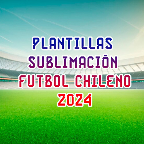 22 Plantillas Sublimación Tazas Fútbol Chileno 2024