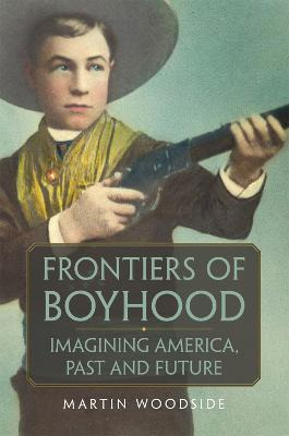 Libro Frontiers Of Boyhood : Imagining America, Past And ...