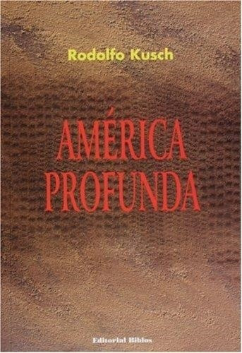 America Profunda - Rodolfo Kusch