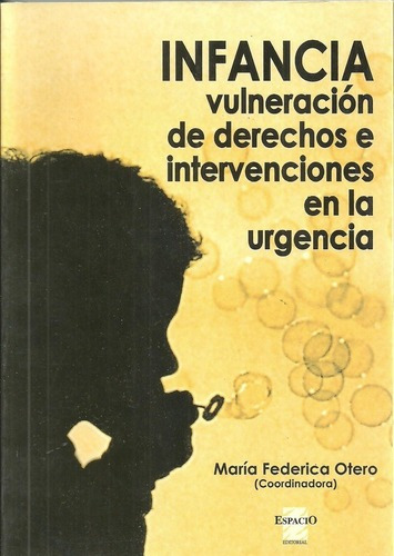 Infancia Vulneracion De Derechos E Intervenciones Ur, de Otero, Maria Federica. Espacio Editorial en español