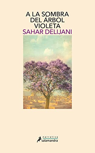 Libro A La Sombra Del Arbol Violeta De Delijani Sahar Grupo