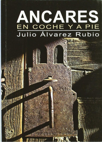 Libro: Ancares En Coche Y A Pie. Alvarez Rubio, Julio. Calec