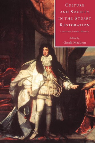 Libro: Culture And Society In The Stuart Restoration: Drama,
