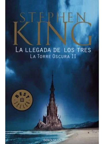 La Llegada De Los Tres (la Torre Oscura Ii) - Stephen King