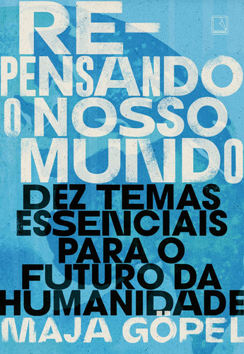 Repensando o nosso mundo, de Göpel, Maja. Editora Record Ltda., capa mole em português, 2022