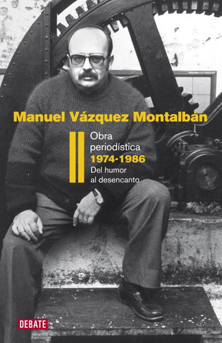 Obra Periodistica Ii 1974-1986 - Vazquez Montalban,manuel