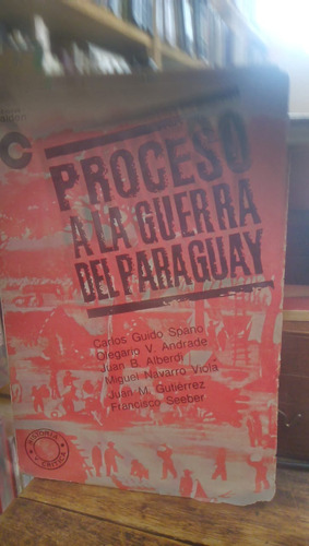 Proceso A La Guerra Del Paraguay - C. G. Spano