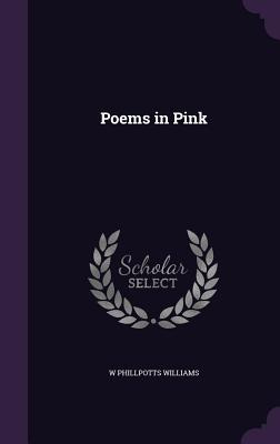 Libro Poems In Pink - Williams, W. Phillpotts