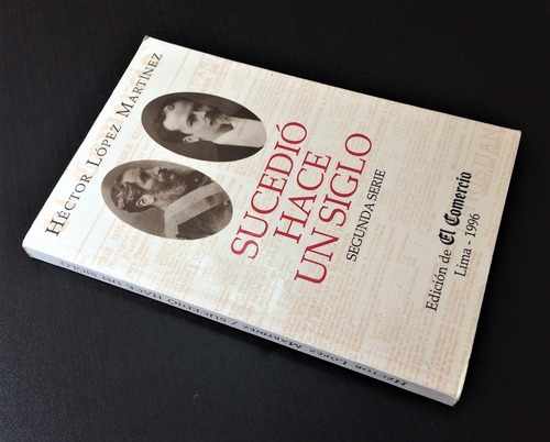 Sucedió Hace Un Siglo 2 Héctor López Martínez El Comercio