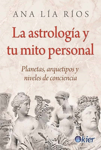 Astrologia Y Tu Mito Personal, La - Planetas, Arquetipos Y N
