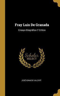 Libro Fray Luis De Granada : Ensayo Biogr Fico Y Cr Tico ...