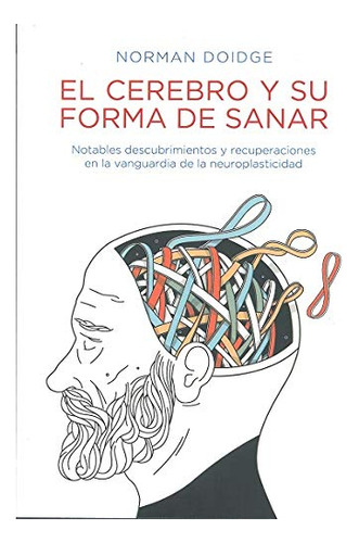 El Cerebro Y Su Forma De Sanar - Doidge Norman