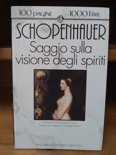 Saggio Sulla Visiones Degli Spiriti. Schopenahuer.