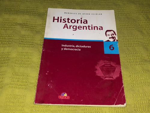 Manuales De Ayuda Escolar, Historia Argentina 6 - Visor