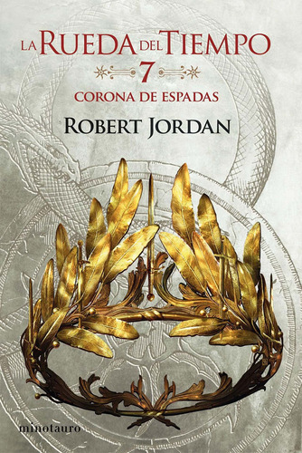 Corona De Espadas - La Rueda Del Tiempo 7 - Robert Jordan
