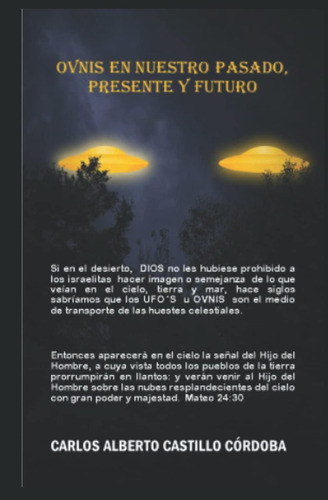 Libro Ovnis Nuestro Pasado, Presente Y Futuro: Ovnis O Na