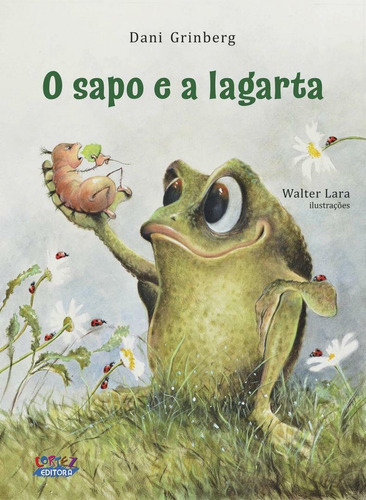 O sapo e a lagarta, de Grinberg, Dani. Cortez Editora e Livraria LTDA, capa mole em português, 2021