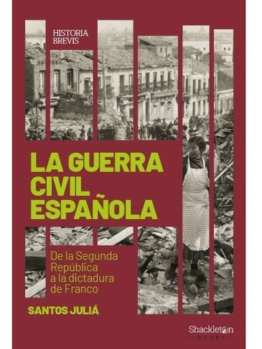 La Guerra Civil Española - Santos Juliá