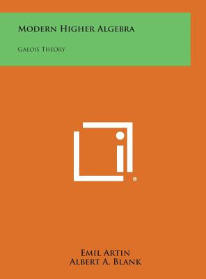 Libro Modern Higher Algebra: Galois Theory - Artin, Emil