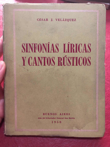 Sinfonías Líricas Y Cantos Rústicos. César Velázquez. Firmad