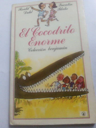 El Cocodrilo Enorme Roald Dahl Quentin Blake 1ra Ed. 1981