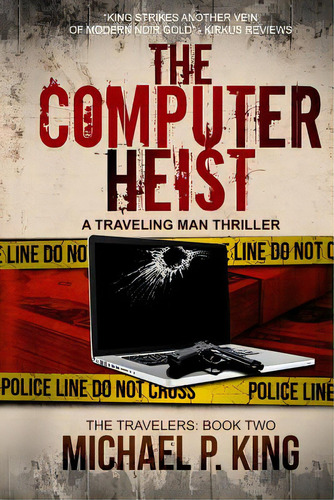 The Computer Heist, De King, Michael P.. Editorial Lightning Source Inc, Tapa Blanda En Inglés