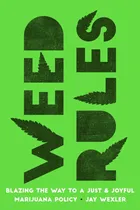 Comprar Libro: Weed Rules: Abriendo El Camino Hacia Una Vida Justa Y