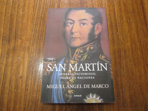 San Martín - Miguel Ángel De Marco - Ed: Emecé 