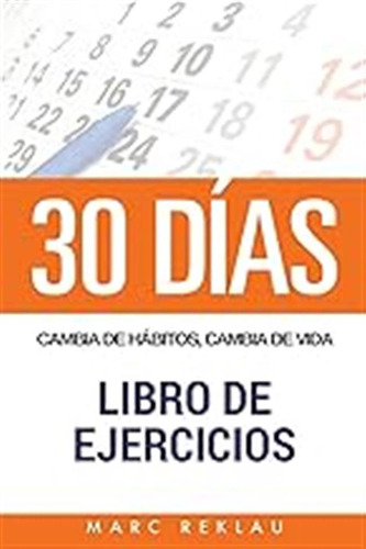 30 Dias - Cambia De Habitos, Cambia De Vida - Libro De Ejerc