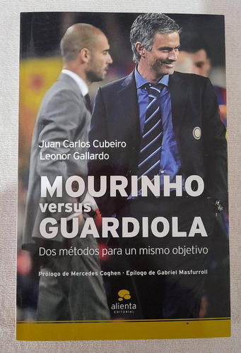 Mourinho Vs Guardiola - Juan Carlos Cubeiro Leonor Gallardo