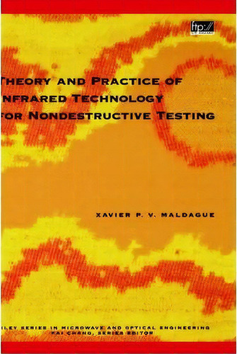 Theory And Practice Of Infrared Technology For Nondestructive Testing, De Xavier P. Maldague. Editorial John Wiley & Sons Inc, Tapa Dura En Inglés