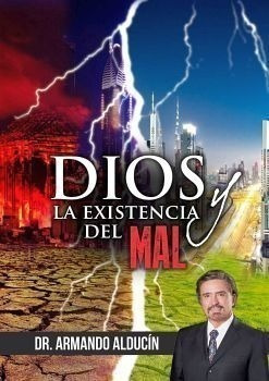 Dios Y La Existencia Del Mal