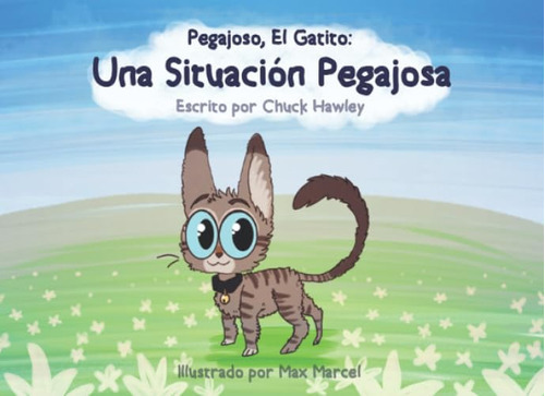 Pegajoso, El Gatito: Una Situacion Pegajosa (spanish Editi 