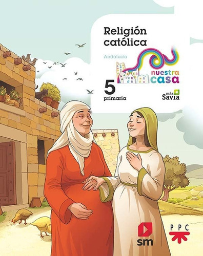 Religion Catolica. 5 Primaria Nuestra Casa (Andalucia), de García García , Inmaculada. Editorial EDICIONES SM, tapa blanda en español