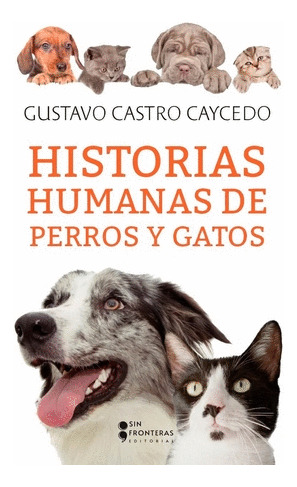 Libro Historias Humanas De Perros Y Gatos