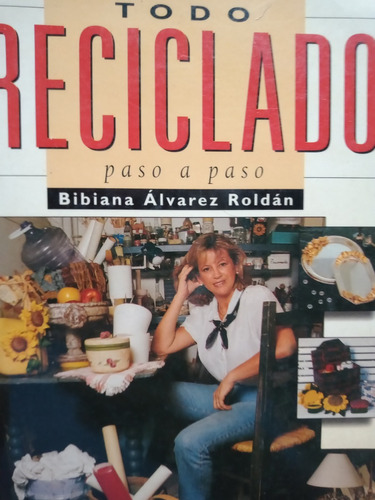 Todo Reciclado Paso A Paso Alvarez Roldan