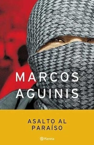 Asalto Al Paraiso - Marcos Aguinis