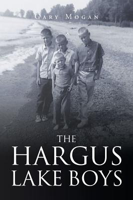Libro The Hargus Lake Boys - Mogan, Gary