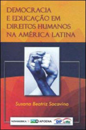 Democracia E Educaçao Em Direitos Humanos Na America Latina, De Sacavino, Susana Beatriz. Editora De Petrus Et Alli Editora Com Ltda., Capa Mole, Edição 1ª Edição