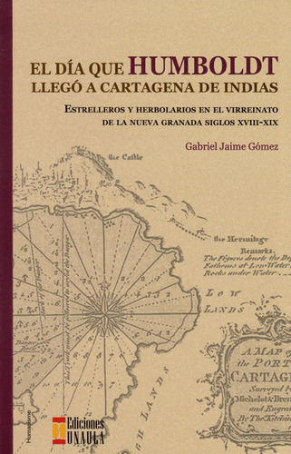 El Día Que Humboldt Llegó A Cartagena De Indias. Estrelleros