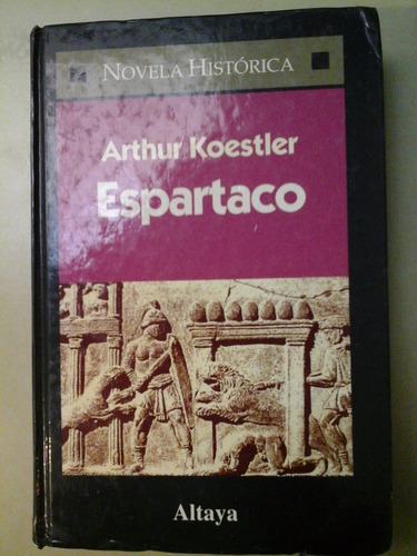 * Espartaco - Arthur Koestler - Ed. Altaya- L094