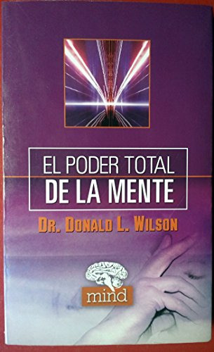 Libro Poder Total De La Mente El Mind De Donald Wilson Edaf