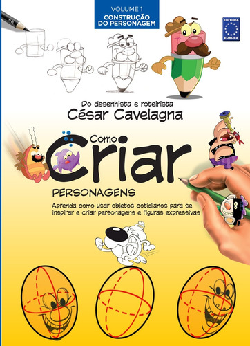 Como Criar Personagens Volume 1 - Construção do Personagem, de Cavelagna, César. Editora Europa Ltda., capa mole em português, 2020