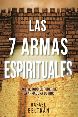 Libro: Las 7 Armas Espirituales: Active Todo El Poder De La 