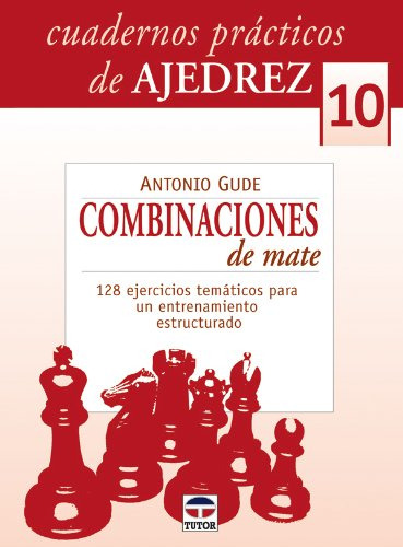 Cuadernos Practicos De Ajedrez 10 Combinaciones De Mate