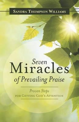 Libro Seven Miracles Of Prevailing Praise : Proven Steps ...