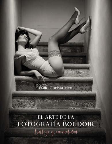 Libro El Arte De La Fotografía Boudoir - Meola, Christa